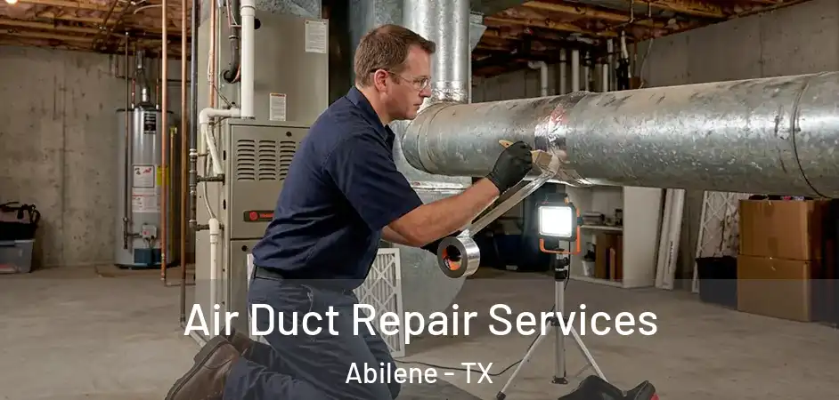  Air Duct Repair Services Abilene - TX