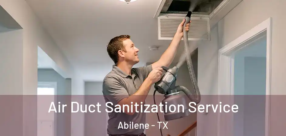  Air Duct Sanitization Service Abilene - TX