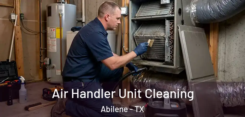  Air Handler Unit Cleaning Abilene - TX