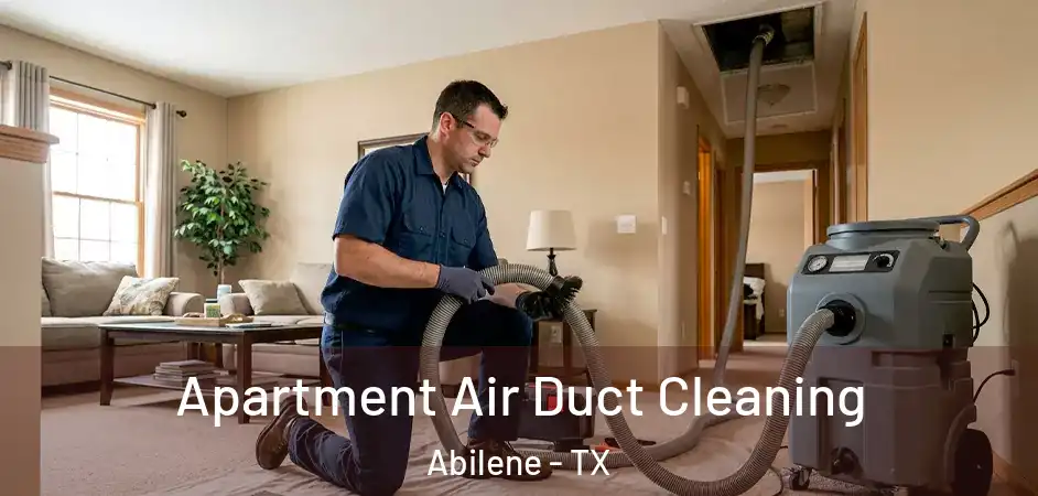  Apartment Air Duct Cleaning Abilene - TX