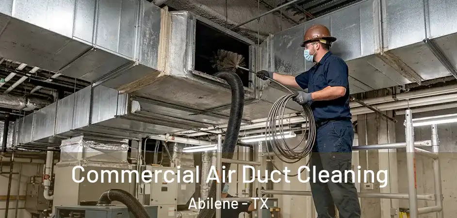  Commercial Air Duct Cleaning Abilene - TX
