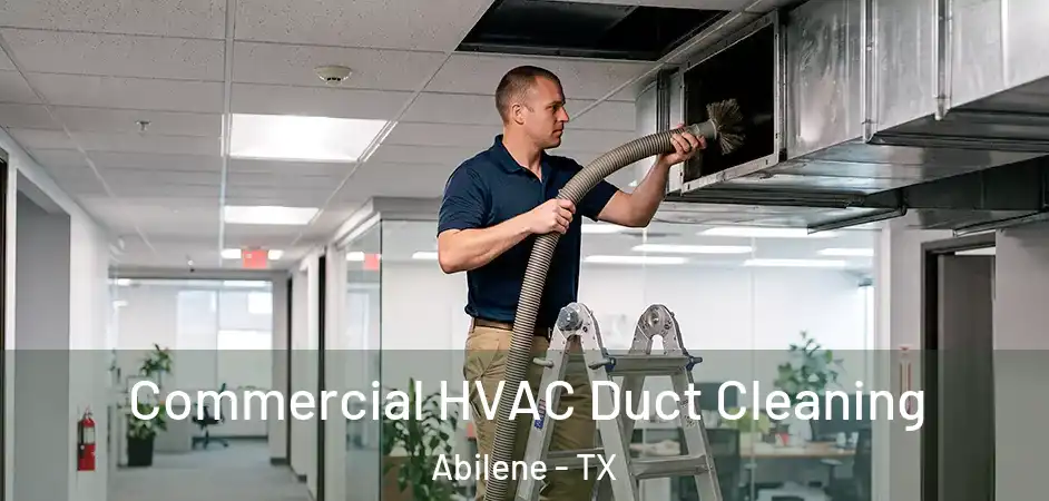  Commercial HVAC Duct Cleaning Abilene - TX