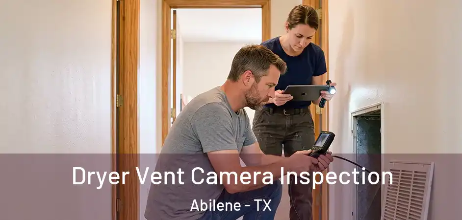  Dryer Vent Camera Inspection Abilene - TX