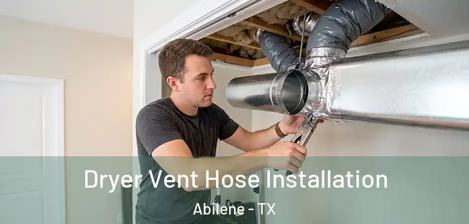  Dryer Vent Hose Installation Abilene - TX
