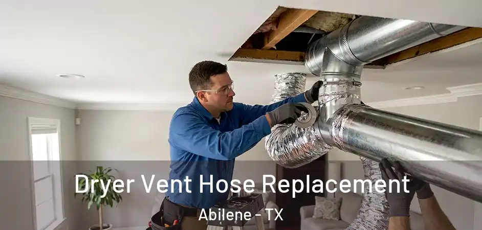 Dryer Vent Hose Replacement Abilene - TX