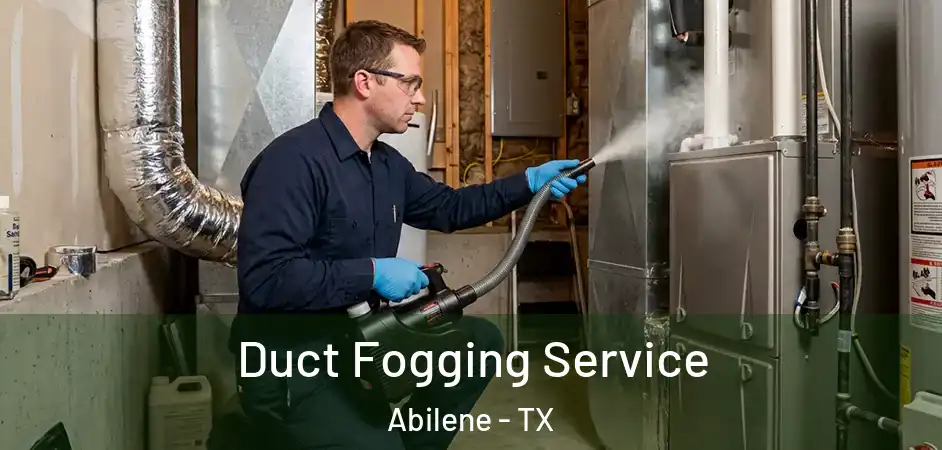  Duct Fogging Service Abilene - TX