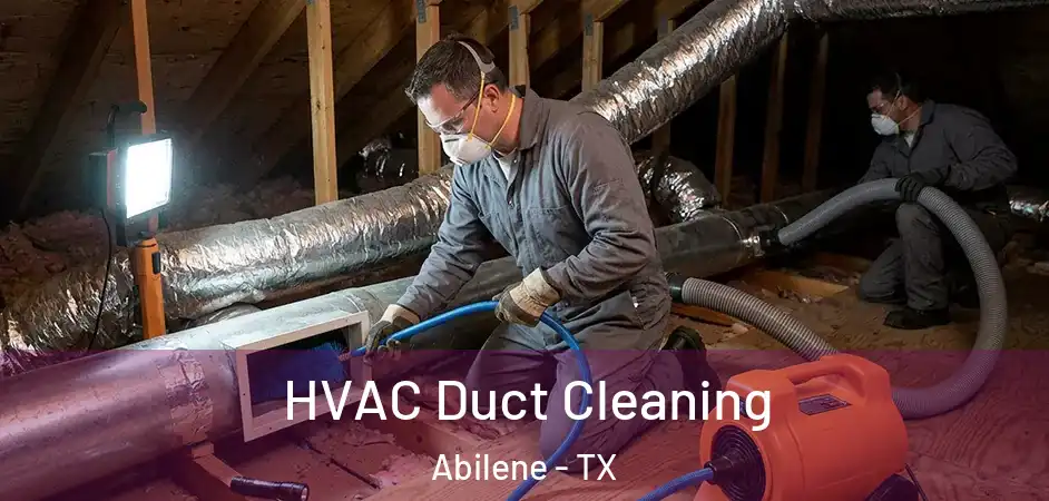  HVAC Duct Cleaning Abilene - TX