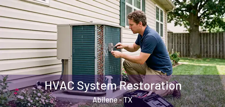  HVAC System Restoration Abilene - TX