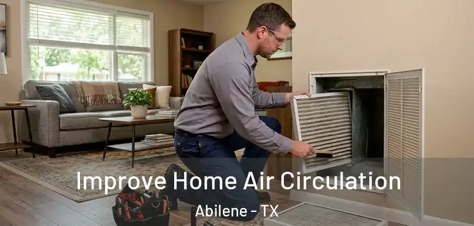  Improve Home Air Circulation Abilene - TX