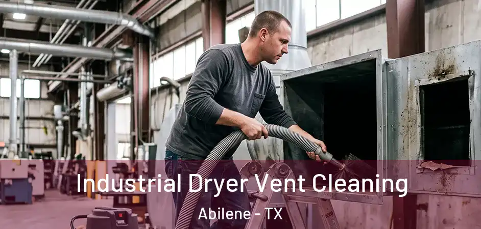  Industrial Dryer Vent Cleaning Abilene - TX