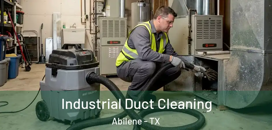  Industrial Duct Cleaning Abilene - TX