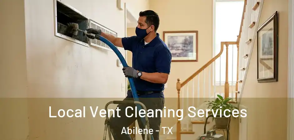  Local Vent Cleaning Services Abilene - TX