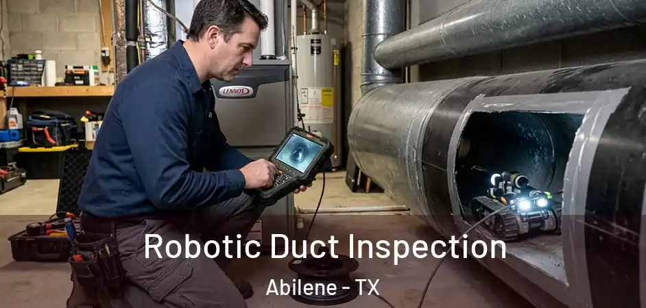  Robotic Duct Inspection Abilene - TX